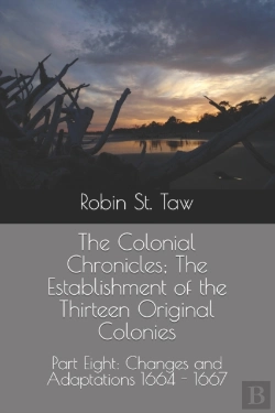 Bertrand.pt - The Colonial Chronicles; The Establishment Of The Thirteen Original Colonies