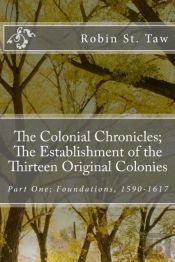 The Colonial Chronicles; The Establishment Of The Thirteen Original Colonies