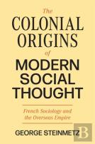 The Colonial Origins Of Modern Social Thought