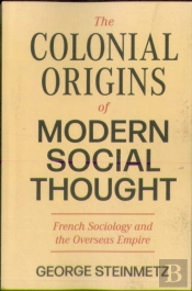 The Colonial Origins Of Modern Social Thought