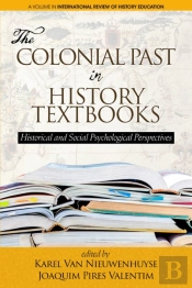 The Colonial Past In History Textbooks - Historical And Social Psychological Perspectives
