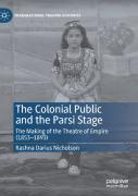 The Colonial Public And The Parsi Stage