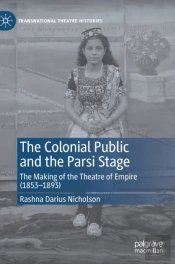 The Colonial Public And The Parsi Stage