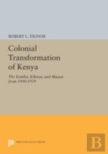 The Colonial Transformation Of Kenya