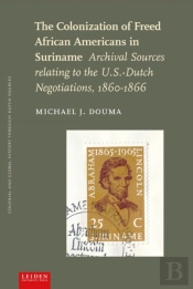 The Colonization Of Freed African Americans In Suriname