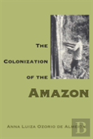 The Colonization Of The Amazon