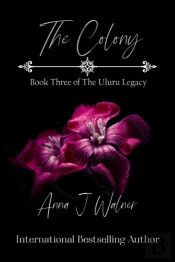The Colony: Book Three Of The Uluru Lega