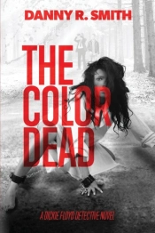 The Color Dead: A Dickie Floyd Detective