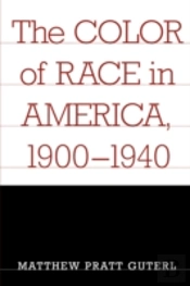 The Color Of Race In America, 1900-1940