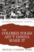 The Colored Folks Ain'T Gonna Make It