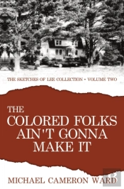 The Colored Folks Ain'T Gonna Make It