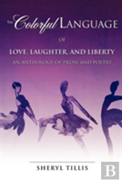 The Colorful Language Of Love, Laughter, And Liberty