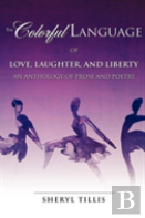 The Colorful Language Of Love, Laughter, And Liberty