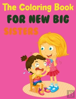 Bertrand.pt - The Coloring Book For New Big Sisters
