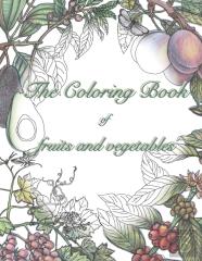 The Coloring Book Of Fruits And Vegetables