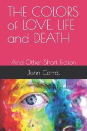 The Colors Of Love, Life And Death