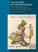 The Colors Of New World Â€“ Artists, Materials, And The Creation Of The Florentine Codex