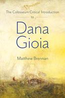 The Colosseum Critical Introduction To Dana Gioia