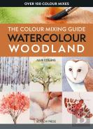 The Colour Mixing Guide: Watercolour Woodland