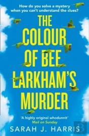 The Colour Of Bee Larkhamâ€™S Murder