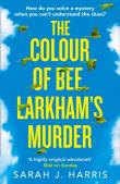 The Colour Of Bee Larkhamâ€™S Murder