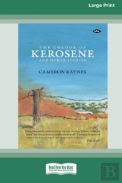 The Colour Of Kerosene And Other Stories (16pt Large Print Edition)