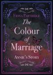 The Colour Of Marriage: Annie'S Story