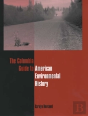 The Columbia Guide To American Environmental History