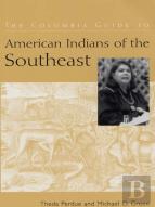 The Columbia Guide To American Indians Of The Southeast