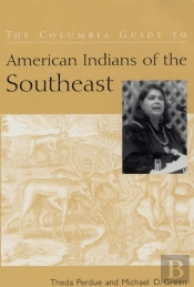 The Columbia Guide To American Indians Of The Southeast