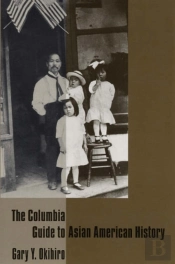 The Columbia Guide To Asian American History