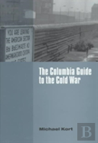 The Columbia Guide To The Cold War