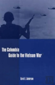 The Columbia Guide To The Vietnam War