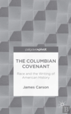 Bertrand.pt - The Columbian Covenant: Race And The Writing Of American History
