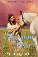 The Comanche Girl'S Prayer, Texas Women Of Spirit Book 2