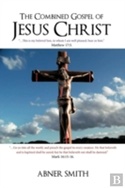 Bertrand.pt - The Combined Gospel Of Jesus Christ