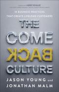 The Come Back Culture Â€“ 10 Business Practices That Create Lifelong Customers
