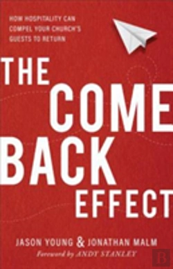 Bertrand.pt - The Come Back Effect Â€“ How Hospitality Can Compel Your Church`S Guests To Return