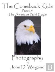 The Comeback Kids, Book 4, The American Bald Eagle