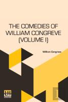 The Comedies Of William Congreve (Volume I)