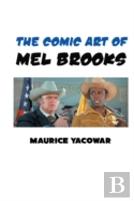 The Comic Art Of Mel Brooks