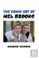 The Comic Art Of Mel Brooks