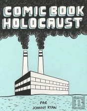 The Comic Book Holocaust