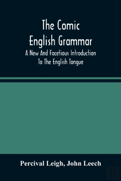 Bertrand.pt - The Comic English Grammar; A New And Facetious Introduction To The English Tongue