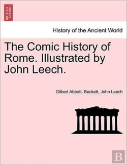 Bertrand.pt - The Comic History Of Rome. Illustrated By John Leech.
