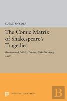 The Comic Matrix Of Shakespeare'S Tragedies
