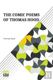 The Comic Poems Of Thomas Hood