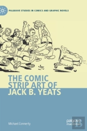 The Comic Strip Art Of Jack B. Yeats