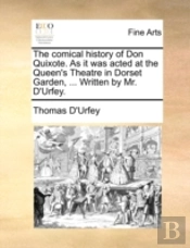 The Comical History Of Don Quixote. As I