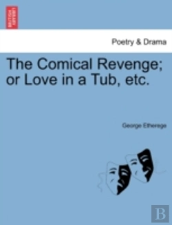 Bertrand.pt - The Comical Revenge; Or Love In A Tub, Etc.